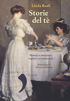 La Storia del Tè - La Storia del Tè Monaci e mercanti, regine e avventurieri
